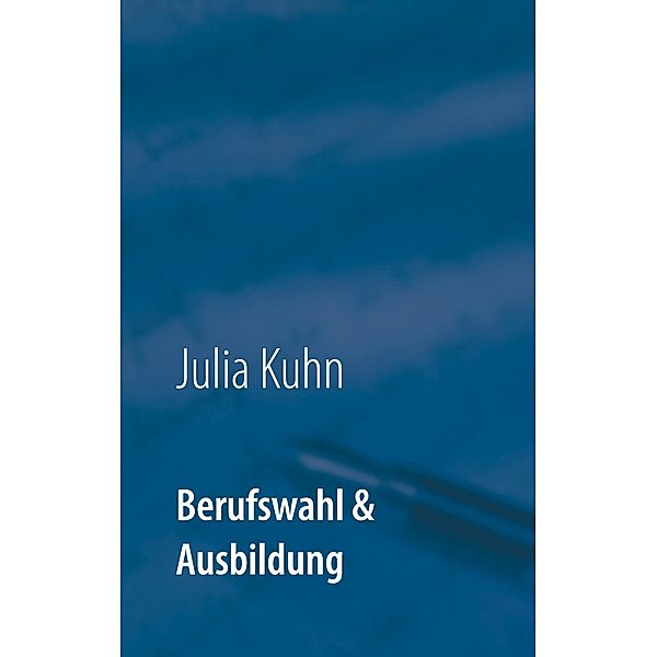 Berufswahl & Ausbildung, Julia Kuhn
