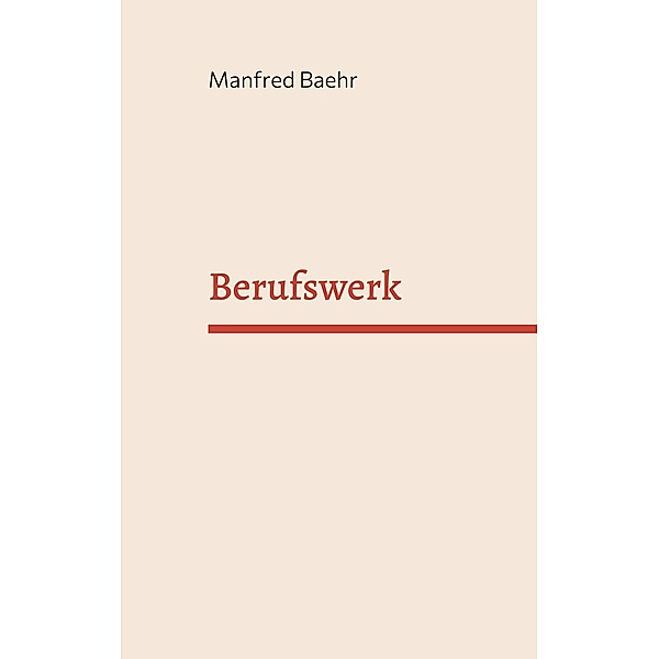 Berufswerk, Manfred Baehr