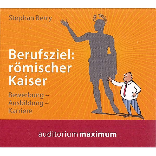 Berufsziel: römischer Kaiser, 1 Audio-CD, Stephen Berry