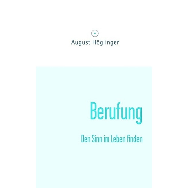 Berufung, August Höglinger