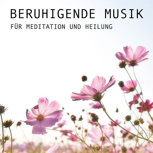 Beruhigende Musik für Meditation und Heilung, Eva-Maria Herzig