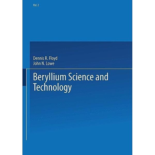 Beryllium Science and Technology, Dennis R. Floyd, John N. Lowe