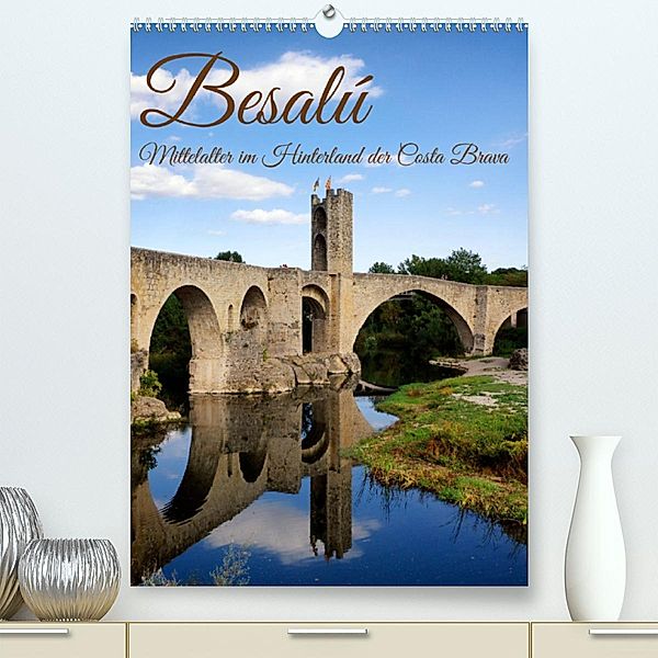 Besalú - Mittelalter im Hinterland der Costa Brava (Premium, hochwertiger DIN A2 Wandkalender 2023, Kunstdruck in Hochgl, Berthold Werner