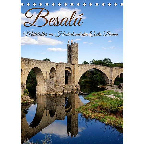 Besalú - Mittelalter im Hinterland der Costa Brava (Tischkalender 2023 DIN A5 hoch), Berthold Werner