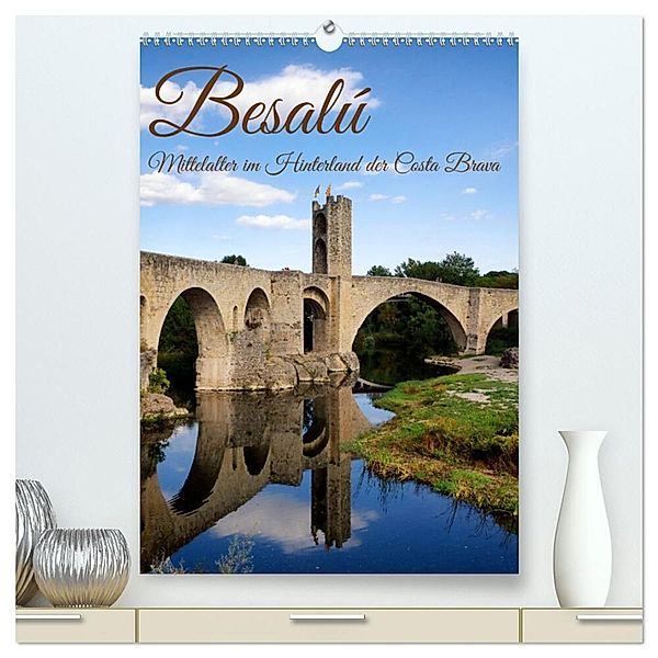 Besalú - Mittelalter im Hinterland der Costa Brava (hochwertiger Premium Wandkalender 2025 DIN A2 hoch), Kunstdruck in Hochglanz, Calvendo, Berthold Werner