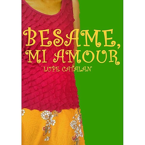 Besame, Mi Amour (Hispanic Romance), Lupe Catalana