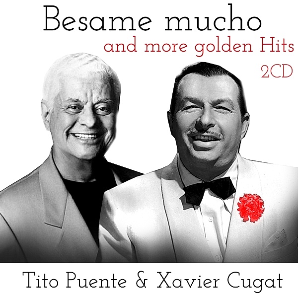 Besame Mucho And More Golden Hits, Xavier Cugat & Puente Tito