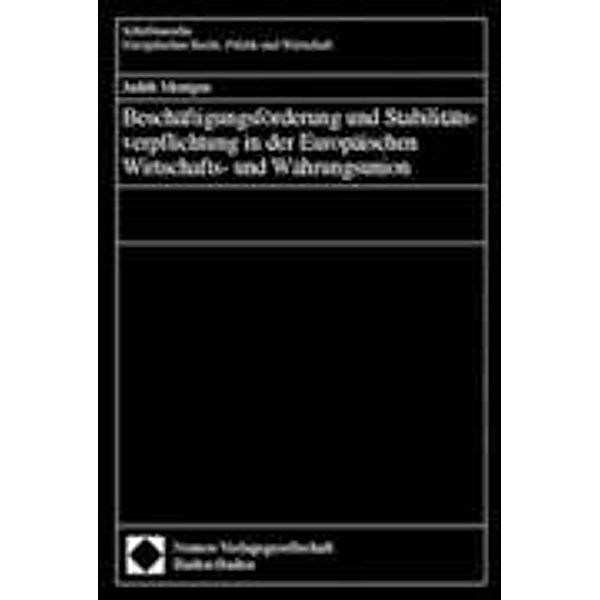 Beschäftigungsförderung und Stabilitätsverpflichtung in der Europäischen Wirtschafts- und Währungsunion, Judith Mentgen