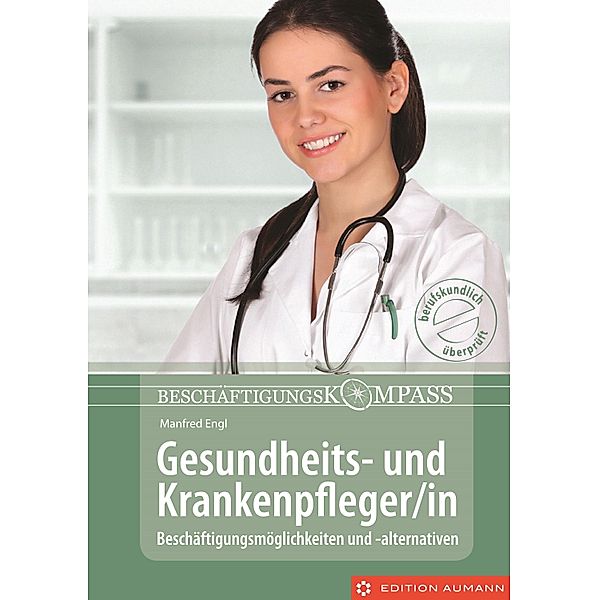 Beschäftigungskompass Gesundheits- und Krankenpfleger/in, Manfred Engl