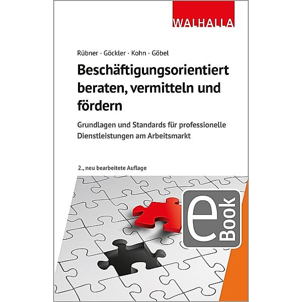 Beschäftigungsorientiert beraten, vermitteln und fördern, Matthias Rübner, Rainer Göckler, Karl-Heinz P. Kohn, Christian Göbel