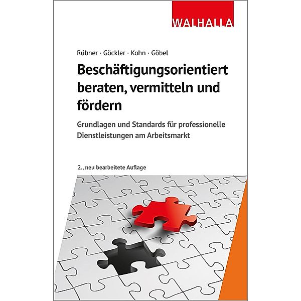 Beschäftigungsorientiert beraten, vermitteln und fördern, Rainer Göckler, Matthias Rübner, Karl-Heinz P. Kohn, Ursula Jäger, Michael Franck