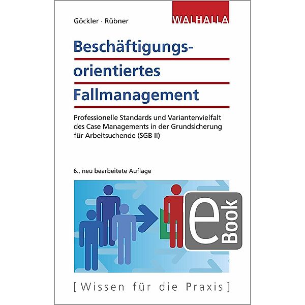 Beschäftigungsorientiertes Fallmanagement, Rainer Göckler, Matthias Rübner