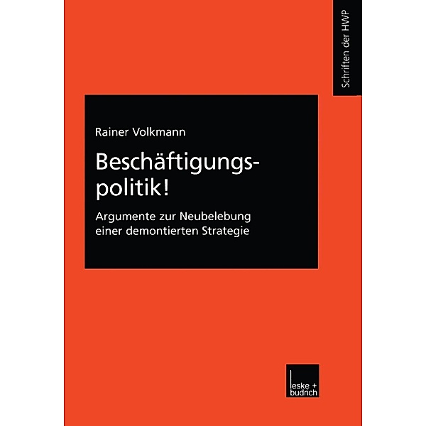 Beschäftigungspolitik! / Schriftenreihe der HWP Bd.6, Rainer Volkmann