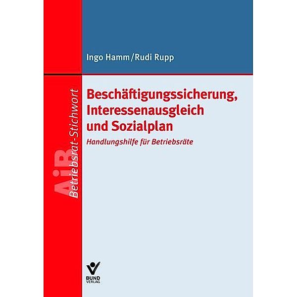 Beschäftigungssicherung, Interessenausgleich und Sozialplan, Ingo Hamm, Rudi Rupp