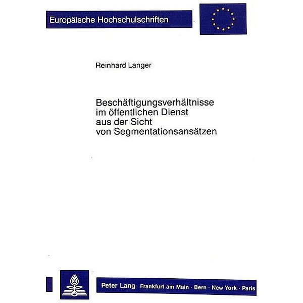 Beschäftigunsverhältnisse im öffentlichen Dienst aus der Sicht von Segmentationsansätzen, Reinhard Langer