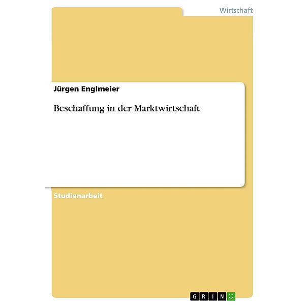 Beschaffung in der Marktwirtschaft, Jürgen Englmeier