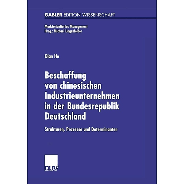 Beschaffung von chinesischen Industrieunternehmen in der Bundesrepublik Deutschland / Marktorientiertes Management, Qian He