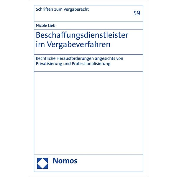 Beschaffungsdienstleister im Vergabeverfahren / Schriften zum Vergaberecht Bd.59, Nicole Lieb