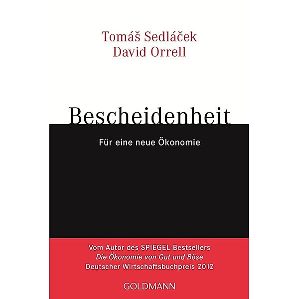 Bescheidenheit - für eine neue Ökonomie, Tomas Sedlacek, David Orrell