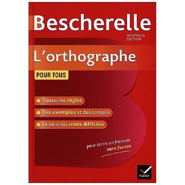 Bescherelle L'orthographe pour tous (Nouvelle edition)