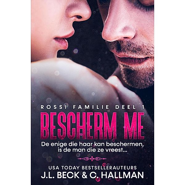 Bescherm me (Rossi Maffia, #1) / Rossi Maffia, J. L. Beck, C. Hallman