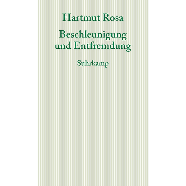 Beschleunigung und Entfremdung, Hartmut Rosa