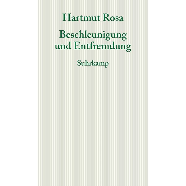 Beschleunigung und Entfremdung, Hartmut Rosa