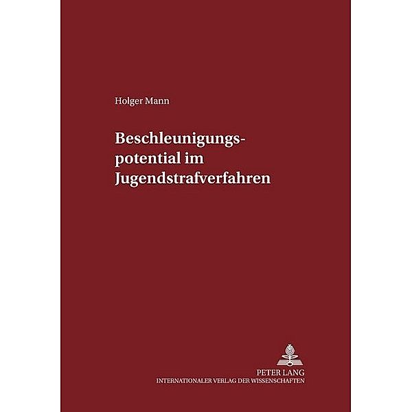 Beschleunigungspotential im Jugendstrafverfahren, Holger Mann