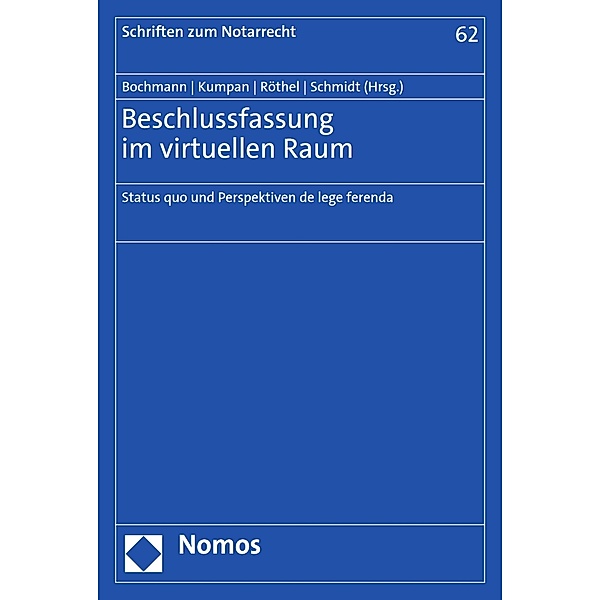 Beschlussfassung im virtuellen Raum / Schriften zum Notarrecht Bd.62