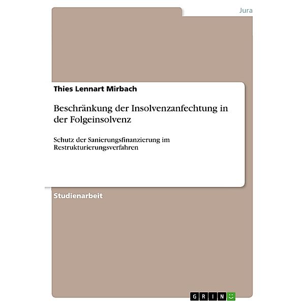 Beschränkung der Insolvenzanfechtung in der Folgeinsolvenz, Thies Lennart Mirbach