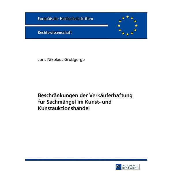 Beschraenkungen der Verkaeuferhaftung fuer Sachmaengel im Kunst- und Kunstauktionshandel, Joris Nikolaus Grogerge