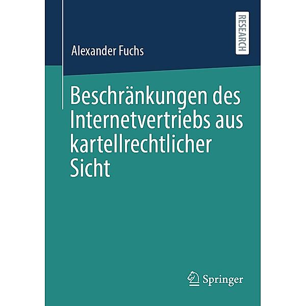 Beschränkungen des Internetvertriebs aus kartellrechtlicher Sicht, Alexander Fuchs