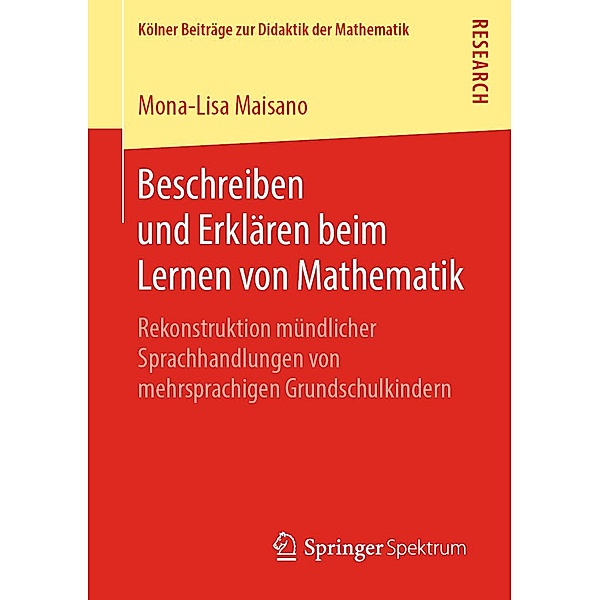 Beschreiben und Erklären beim Lernen von Mathematik / Kölner Beiträge zur Didaktik der Mathematik, Mona-Lisa Maisano