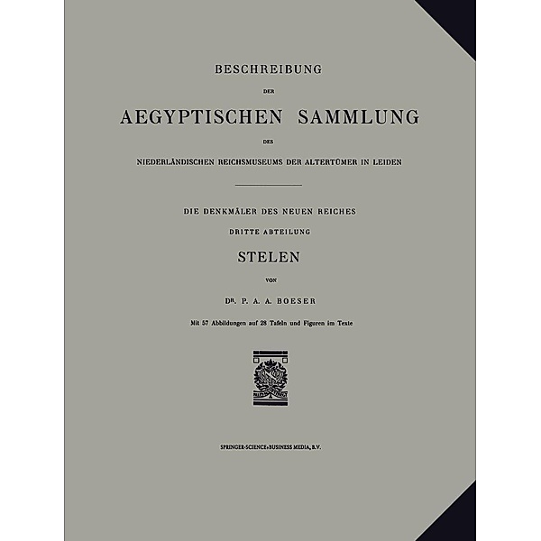 Beschreibung der Aegyptischen Sammlung des Niederländischen Reichsmuseums der Altertümer in Leiden, P. A. A. Boeser