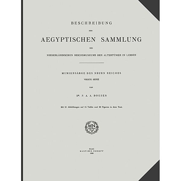 Beschreibung der Aegyptischen Sammlung des Niederländischen Reichsmuseums der Altertümer in Leiden, P. A. A. Boeser