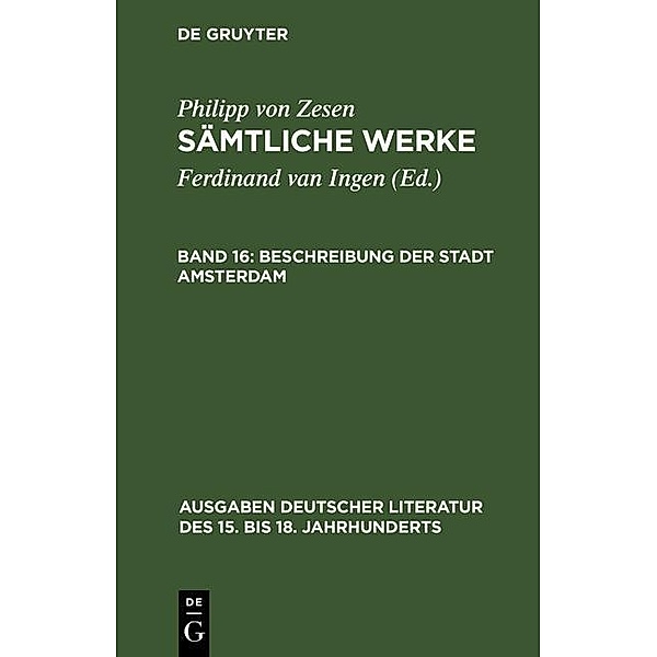 Beschreibung der Stadt Amsterdam / Ausgaben deutscher Literatur des 15. bis 18. Jahrhunderts, Philipp von Zesen