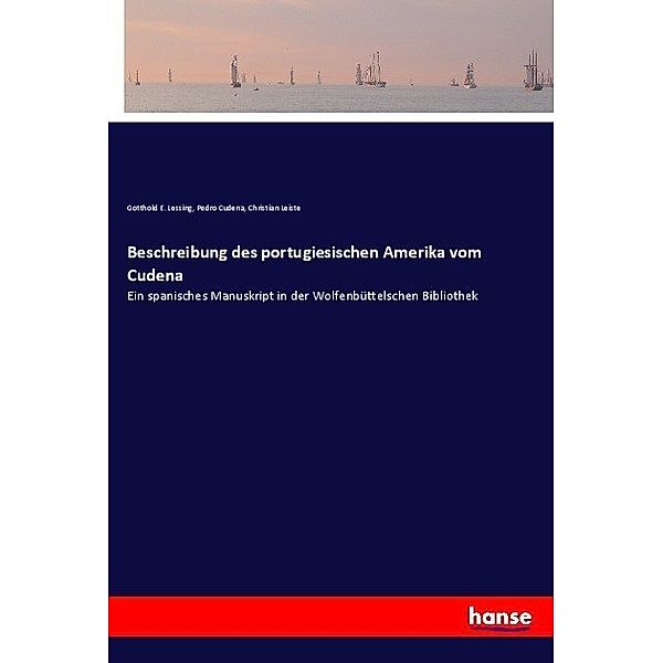 Beschreibung des portugiesischen Amerika vom Cudena, Gotthold Ephraim Lessing, Pedro Cudena, Christian Leiste