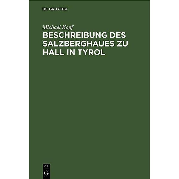 Beschreibung des Salzberghaues zu Hall in Tyrol, Michael Kopf