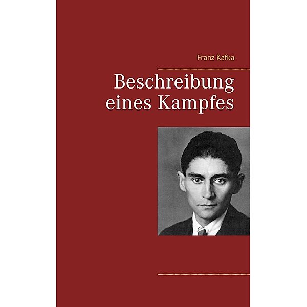 Beschreibung eines Kampfes, Franz Kafka