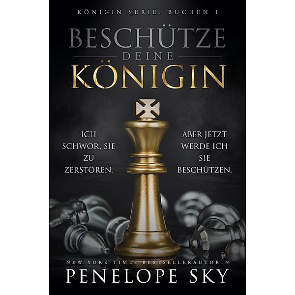 Beschütze deine Königin / Königin, Penelope Sky