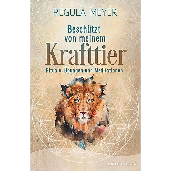 Beschützt von meinem Krafttier, Regula Meyer