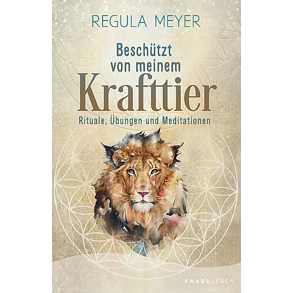 Beschützt von meinem Krafttier, Regula Meyer