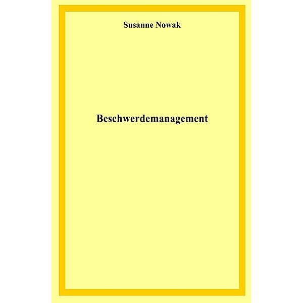 Beschwerdemanagement, Susanne Nowak