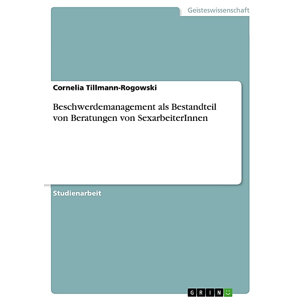 Beschwerdemanagement als Bestandteil von Beratungen von SexarbeiterInnen, Cornelia Tillmann-Rogowski