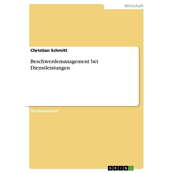 Beschwerdemanagement bei Dienstleistungen, Christian Schmitt