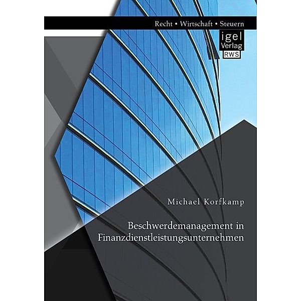 Beschwerdemanagement in Finanzdienstleistungsunternehmen, Michael Korfkamp