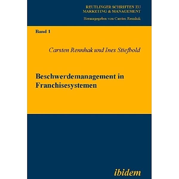 Beschwerdemanagement in Franchisesystemen, Carsten Rennhak, Ines Stiefbold