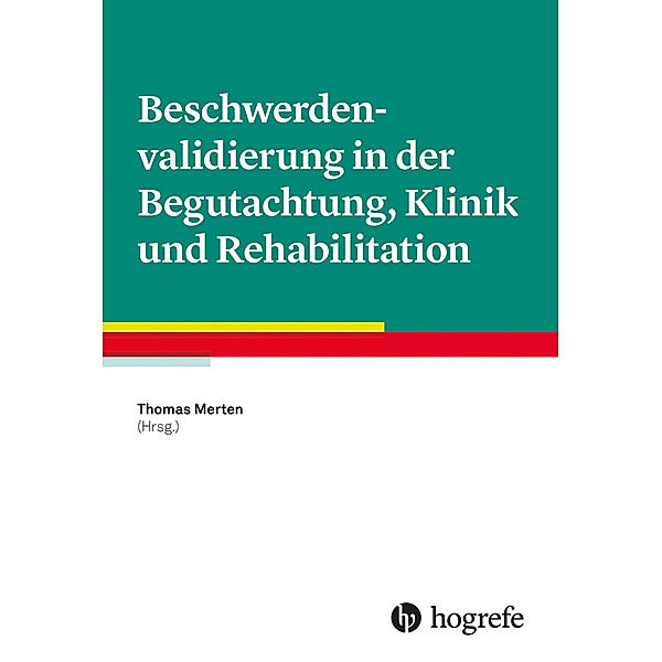 Beschwerdenvalidierung in der Begutachtung, Klinik und Rehabilitation