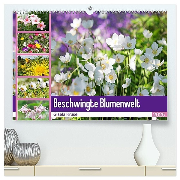 Beschwingte Blumenwelt (hochwertiger Premium Wandkalender 2025 DIN A2 quer), Kunstdruck in Hochglanz, Calvendo, Gisela Kruse