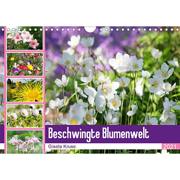 Beschwingte Blumenwelt (Wandkalender 2021 DIN A4 quer), Gisela Kruse